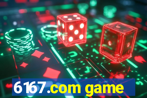 6167.com game